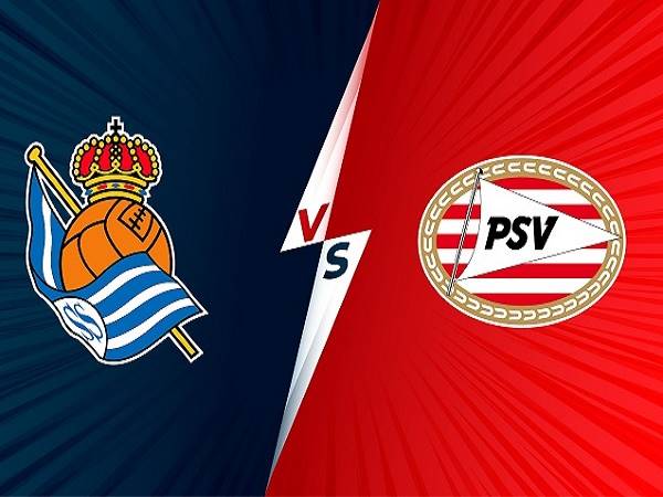 Nhận định, soi kèo Real Sociedad vs PSV – 00h45 10/12, Europa League