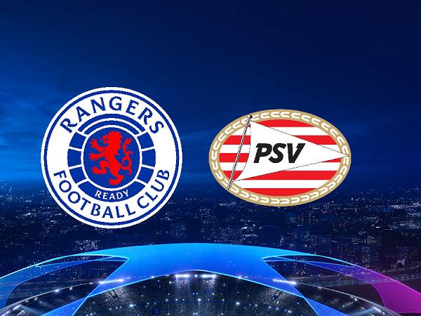Nhận định, soi kèo Rangers vs PSV – 02h00 17/08, Champions League