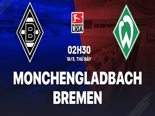 Soi kèo bóng đá giữa M'gladbach vs Bremen, 2h30 ngày 18/3