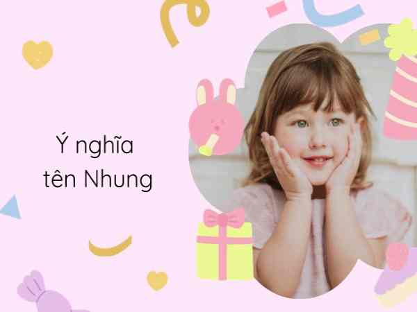 Tên Nhung có ý nghĩa gì?